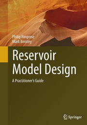 Reservoir Model Design: A Practitioner's Guide (Softcover Reprint of the Original 1st 2015)