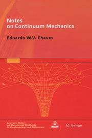 Notes on Continuum Mechanics (Softcover Reprint of the Original 1st 2013)