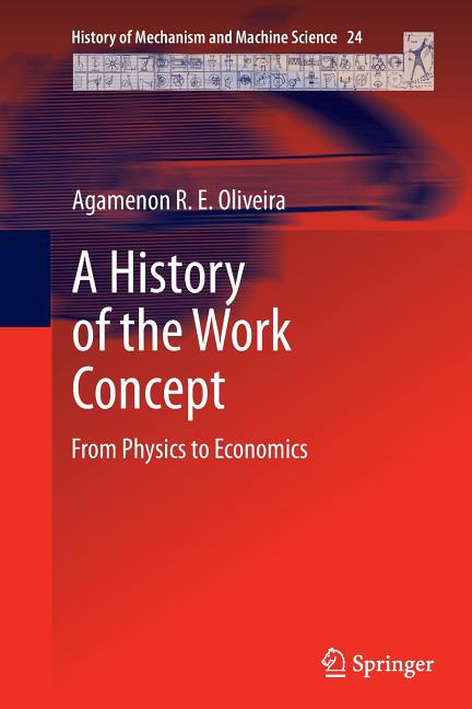 A History of the Work Concept: From Physics to Economics (Softcover Reprint of the Original 1st 2014)
