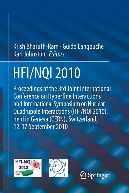 Hfi / Nqi 2010: Proceedings of the 3rd Joint International Conference on Hyperfine Interactions and International Symposium on Nuclear Quadrupole Inte