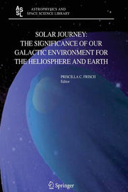 Solar Journey: The Significance of Our Galactic Environment for the Heliosphere and Earth (2006)