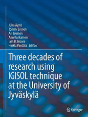 Igisol: Three Decades of Research Using Igisol Technique at the University of Jyvaskyla (Softcover Reprint of the Original 1st 2014)