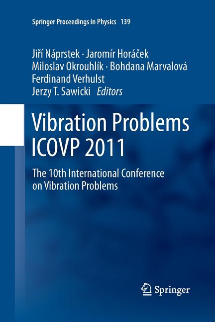 Vibration Problems Icovp 2011: The 10th International Conference on Vibration Problems (Softcover Reprint of the Original 1st 2011)