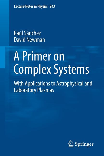 A Primer on Complex Systems: With Applications to Astrophysical and Laboratory Plasmas (2018)