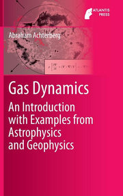 Gas Dynamics: An Introduction with Examples from Astrophysics and Geophysics (2016)