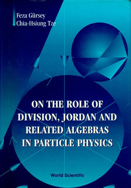 On the Role of Division, Jordan and Related Algebras in Particle Physics