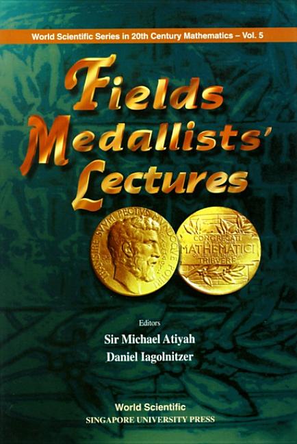 Fields Medallists' Lectures (V5) (World Scientific Series in 20t)