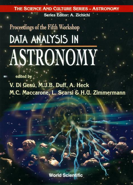 Data Analysis in Astronomy: Proceedings of the Fifth Workshop