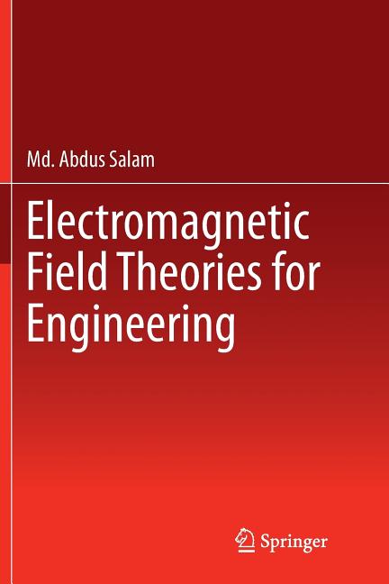 Electromagnetic Field Theories for Engineering (Softcover Reprint of the Original 1st 2014)