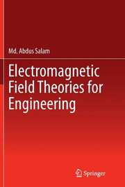 Electromagnetic Field Theories for Engineering (Softcover Reprint of the Original 1st 2014)
