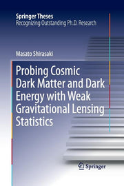 Probing Cosmic Dark Matter and Dark Energy with Weak Gravitational Lensing Statistics (Softcover Reprint of the Original 1st 2016)