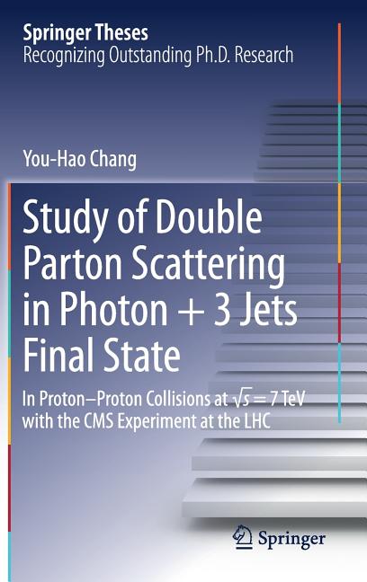 Study of Double Parton Scattering in Photon + 3 Jets Final State: In Proton-Proton Collisions at ?s = 7tev with the CMS Experiment at the Lhc (2