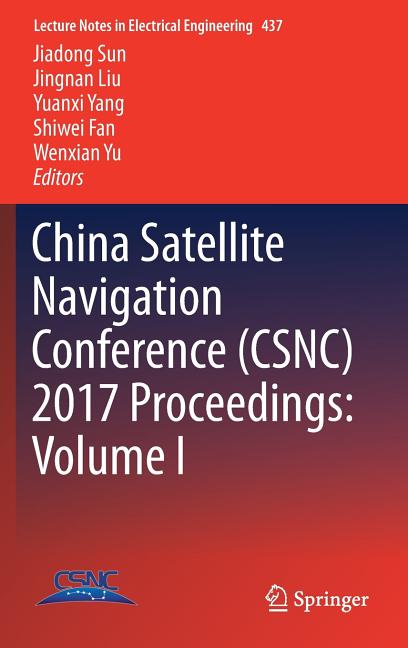 China Satellite Navigation Conference (Csnc) 2017 Proceedings: Volume I (2017)