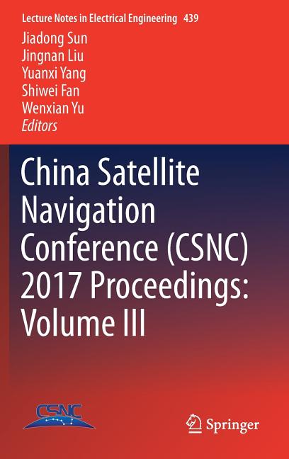 China Satellite Navigation Conference (Csnc) 2017 Proceedings: Volume III (2017)