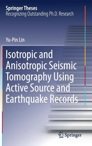 Isotropic and Anisotropic Seismic Tomography Using Active Source and Earthquake Records (2018)