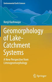 Geomorphology of Lake-Catchment Systems: A New Perspective from Limnogeomorphology (2017)