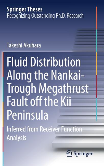 Fluid Distribution Along the Nankai-Trough Megathrust Fault Off the Kii Peninsula: Inferred from Receiver Function Analysis (2018)