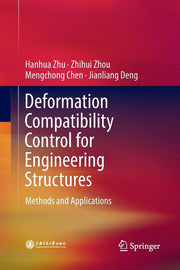 Deformation Compatibility Control for Engineering Structures: Methods and Applications (Softcover Reprint of the Original 1st 2017)