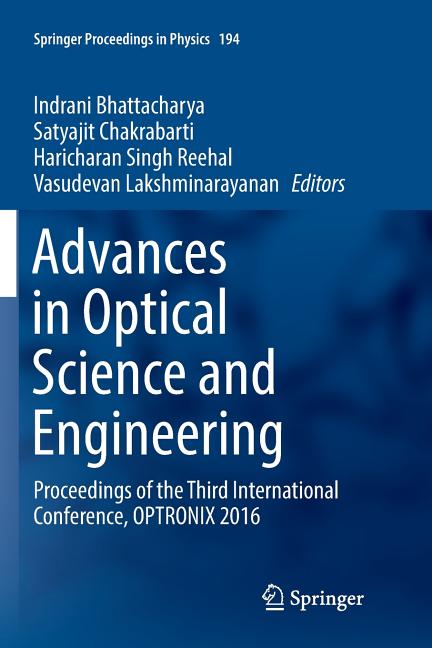 Advances in Optical Science and Engineering: Proceedings of the Third International Conference, Optronix 2016 (Softcover Reprint of the Original 1st 2