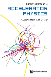 Lectures on Accelerator Physics