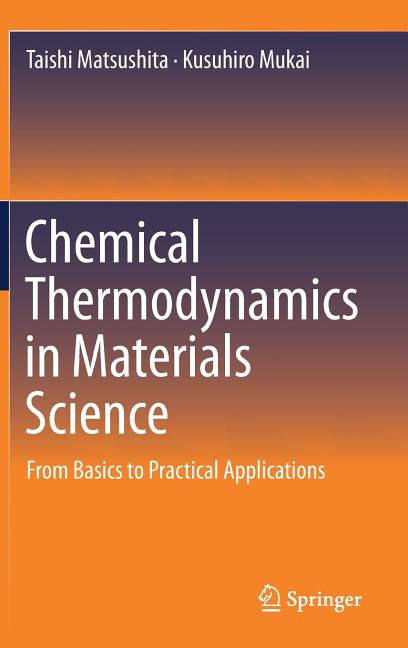 Chemical Thermodynamics in Materials Science: From Basics to Practical Applications (2018)
