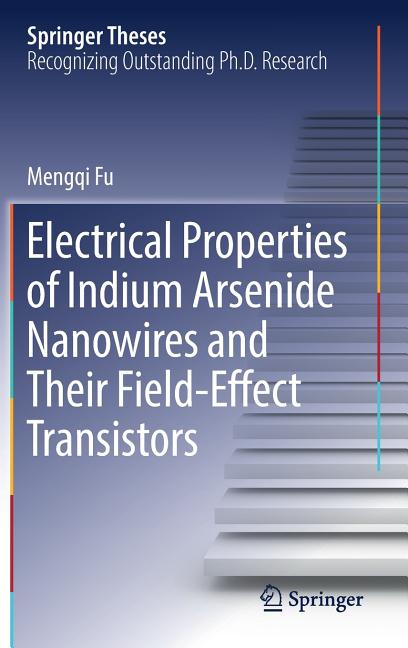 Electrical Properties of Indium Arsenide Nanowires and Their Field-Effect Transistors (2018)