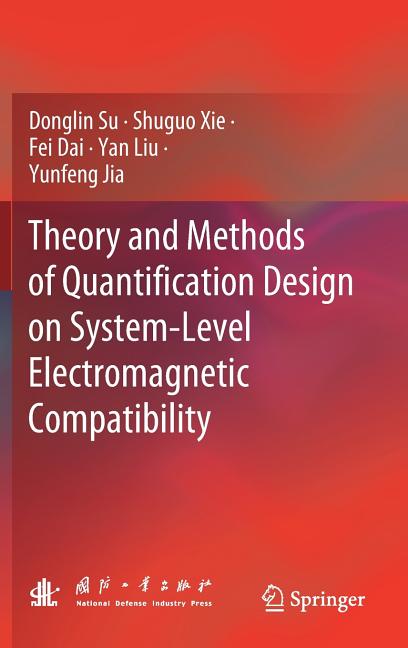 Theory and Methods of Quantification Design on System-Level Electromagnetic Compatibility (2019)