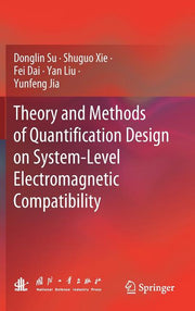 Theory and Methods of Quantification Design on System-Level Electromagnetic Compatibility (2019)