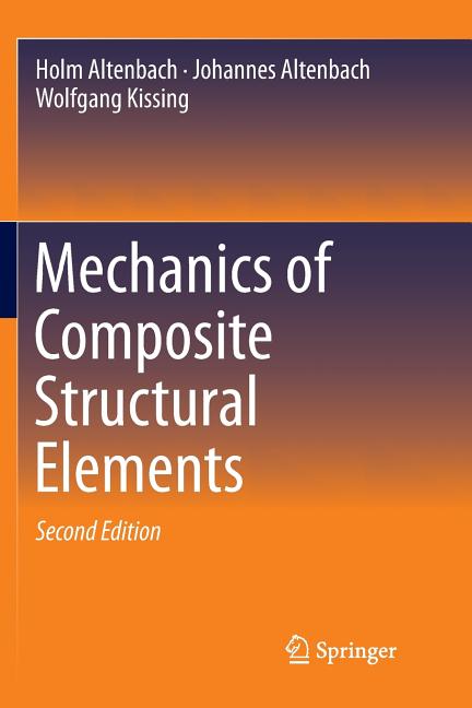Mechanics of Composite Structural Elements (Softcover Reprint of the Original 2nd 2018)