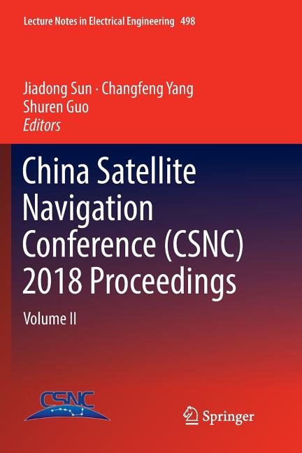 China Satellite Navigation Conference (Csnc) 2018 Proceedings: Volume II (Softcover Reprint of the Original 1st 2018)