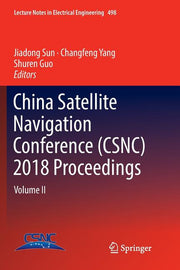 China Satellite Navigation Conference (Csnc) 2018 Proceedings: Volume II (Softcover Reprint of the Original 1st 2018)
