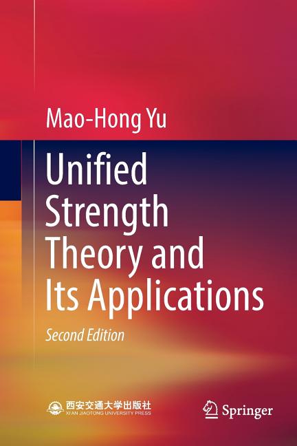 Unified Strength Theory and Its Applications (Softcover Reprint of the Original 2nd 2018)