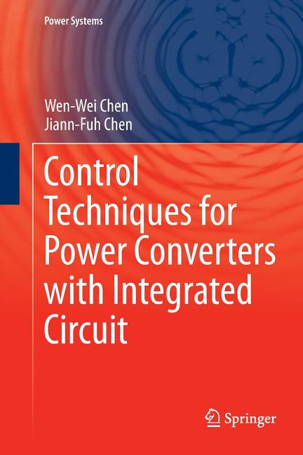Control Techniques for Power Converters with Integrated Circuit (Softcover Reprint of the Original 1st 2018)