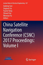 China Satellite Navigation Conference (Csnc) 2017 Proceedings: Volume I (Softcover Reprint of the Original 1st 2017)