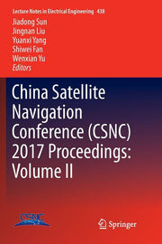 China Satellite Navigation Conference (Csnc) 2017 Proceedings: Volume II (Softcover Reprint of the Original 1st 2017)
