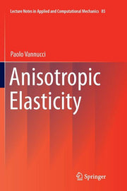 Anisotropic Elasticity (Softcover Reprint of the Original 1st 2018)