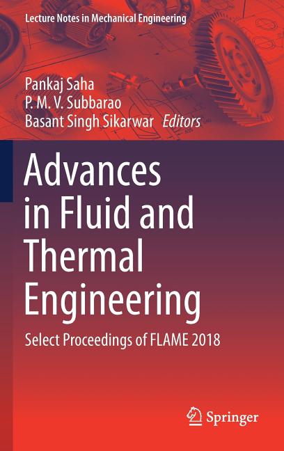 Advances in Fluid and Thermal Engineering: Select Proceedings of Flame 2018 (2019)
