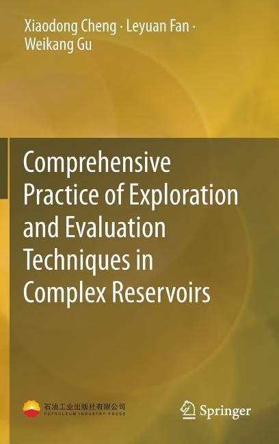 Comprehensive Practice of Exploration and Evaluation Techniques in Complex Reservoirs (2019)