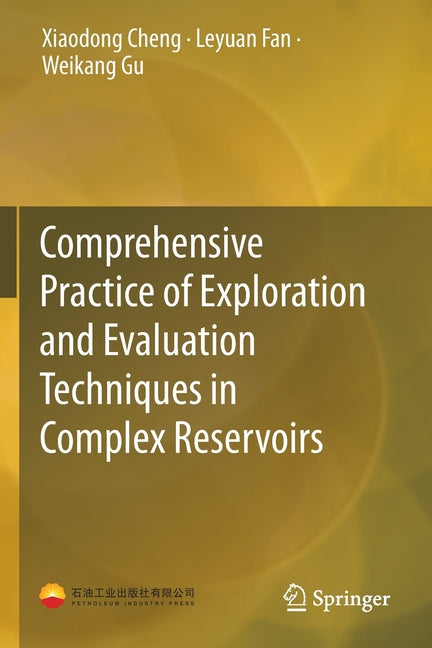 Comprehensive Practice of Exploration and Evaluation Techniques in Complex Reservoirs (2019)