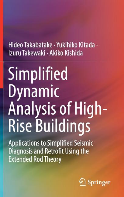Simplified Dynamic Analysis of High-Rise Buildings: Applications to Simplified Seismic Diagnosis and Retrofit Using the Extended Rod Theory (2019)