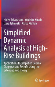 Simplified Dynamic Analysis of High-Rise Buildings: Applications to Simplified Seismic Diagnosis and Retrofit Using the Extended Rod Theory (2019)