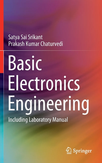Basic Electronics Engineering: Including Laboratory Manual (2020)
