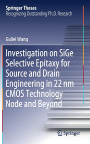 Investigation on Sige Selective Epitaxy for Source and Drain Engineering in 22 NM CMOS Technology Node and Beyond (2019)