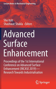 Advanced Surface Enhancement: Proceedings of the 1st International Conference on Advanced Surface Enhancement (Incase 2019)--Research Towards Industri