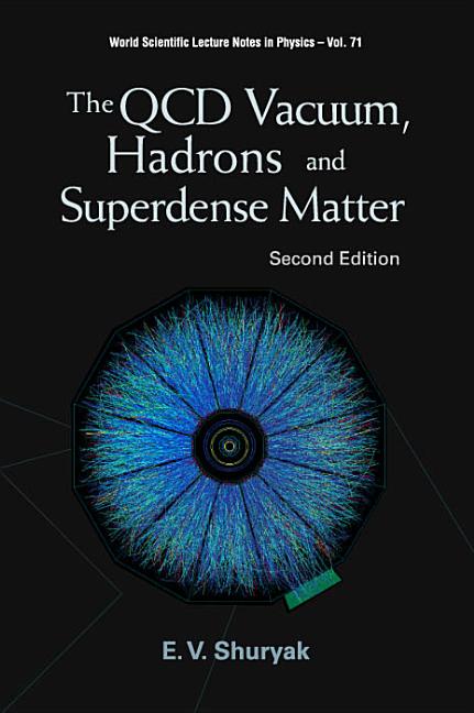 QCD Vacuum, Hadrons and Superdense Matter, the (2nd Edition) (Revised)