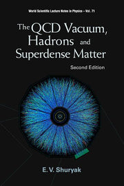 QCD Vacuum, Hadrons and Superdense Matter, the (2nd Edition) (Revised)