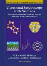 Vibrational Spectroscopy with Neutrons - With Applications in Chemistry, Biology, Materials Science and Catalysis