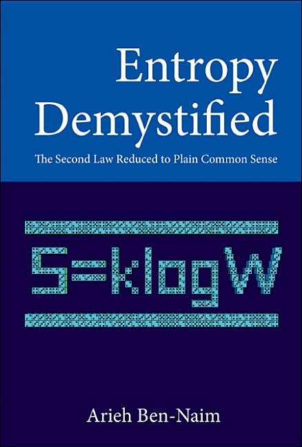 Entropy Demystified: The Second Law Reduced to Plain Common Sense