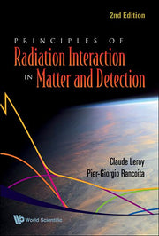 Principles of Radiation Interaction in Matter and Detection (2nd Edition)