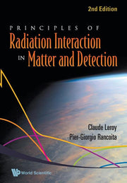 Principles of Radiation Interaction in Matter and Detection (2nd Edition)